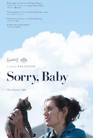 The poster for the film Sorry, Baby. It shows a woman who is the main protagonist of the film holding a stray cat up in front of her face while she talks to it. The sky behind the woman and cat is partly blue but with a large white fluffy cloud.